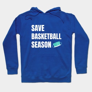 Save Basketball Season Hoodie